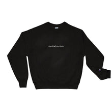 Load image into Gallery viewer, Sweatshirt Stop Asking For Permission White Print