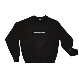 Sweatshirt Stop Asking For Permission White Print