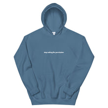 Load image into Gallery viewer, Unisex Hoodie Stop Asking For Permission White Print