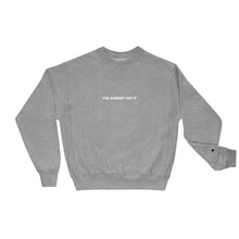 Load image into Gallery viewer, Sweatshirt You already got it White Print